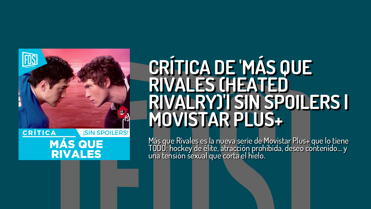 Crítica de 'MÁS QUE RIVALES (Heated Rivalry)'| SIN SPOILERS | Movistar ...