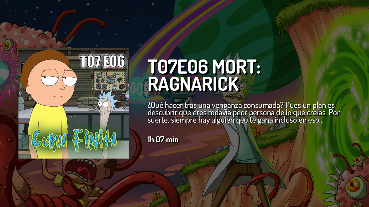 T07E06 Mort: Ragnarick — Curva Finita — Cuonda