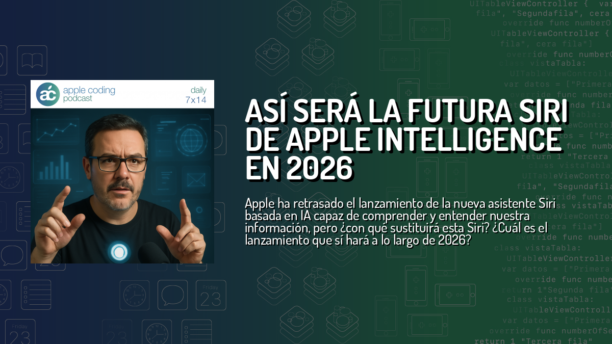 Así será la futura Siri de Apple Intelligence en 2026 — Apple Coding ...