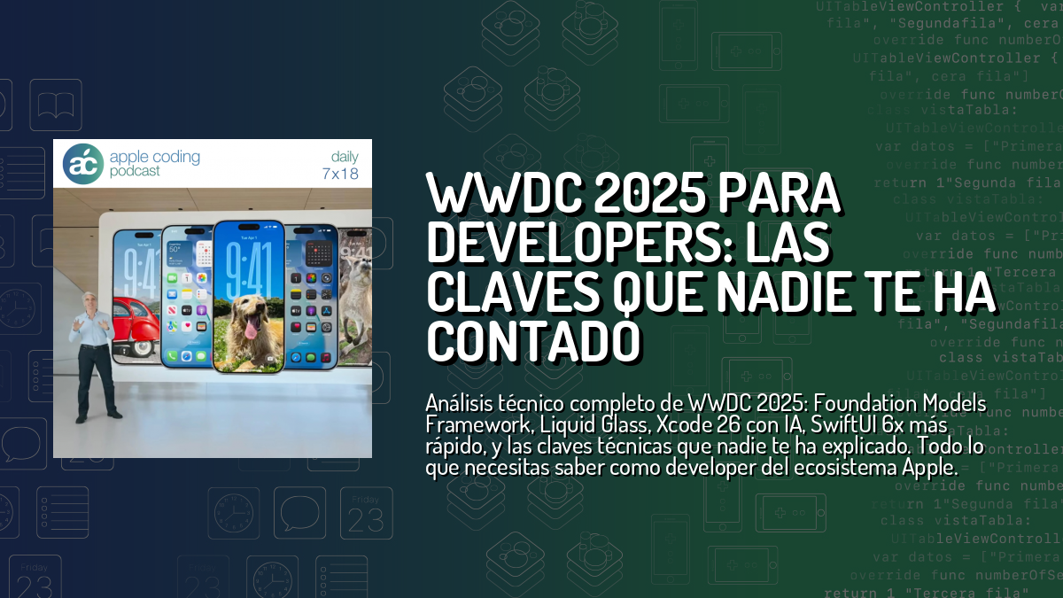 WWDC 2025 para Developers: Las claves que NADIE te ha contado — Apple ...