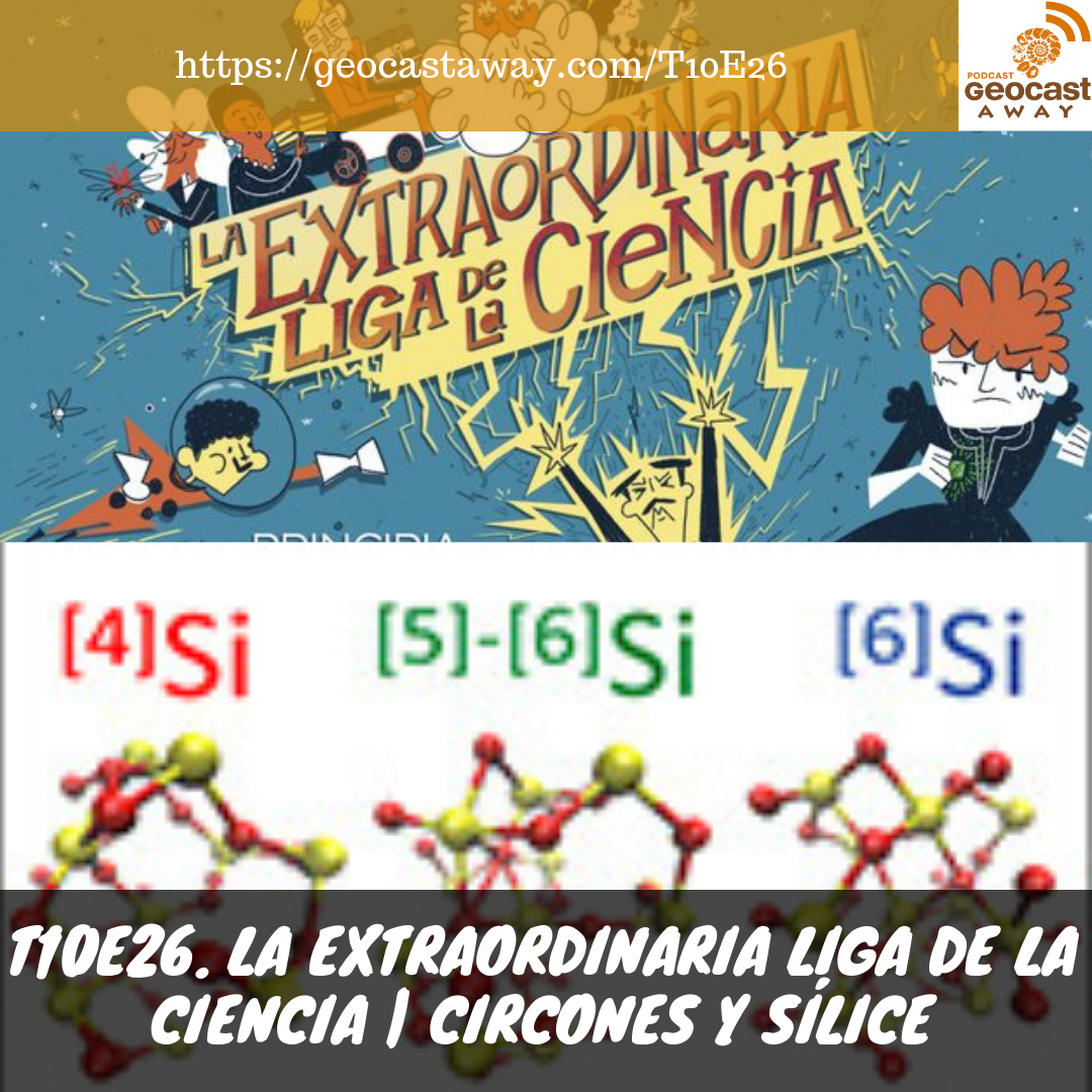 T10E26. La extraordinaria liga de la ciencia | Circones y Sílice