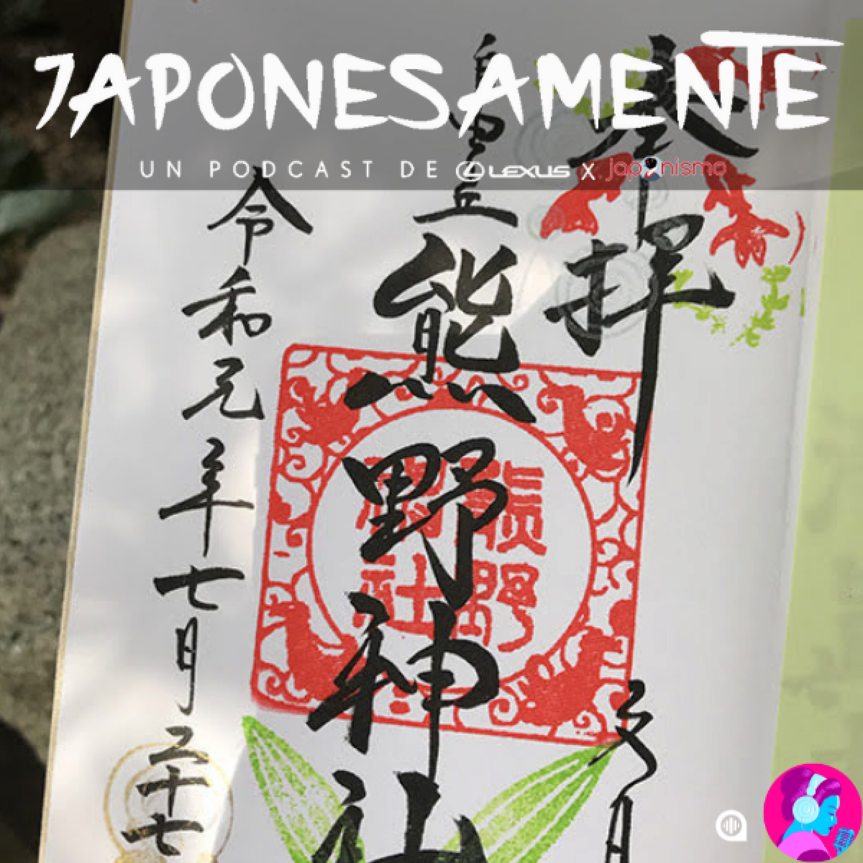 Japonesamente 23: Goshuin, o esas caligrafías de templos y santuarios por las que te volverás loco episode artwork
