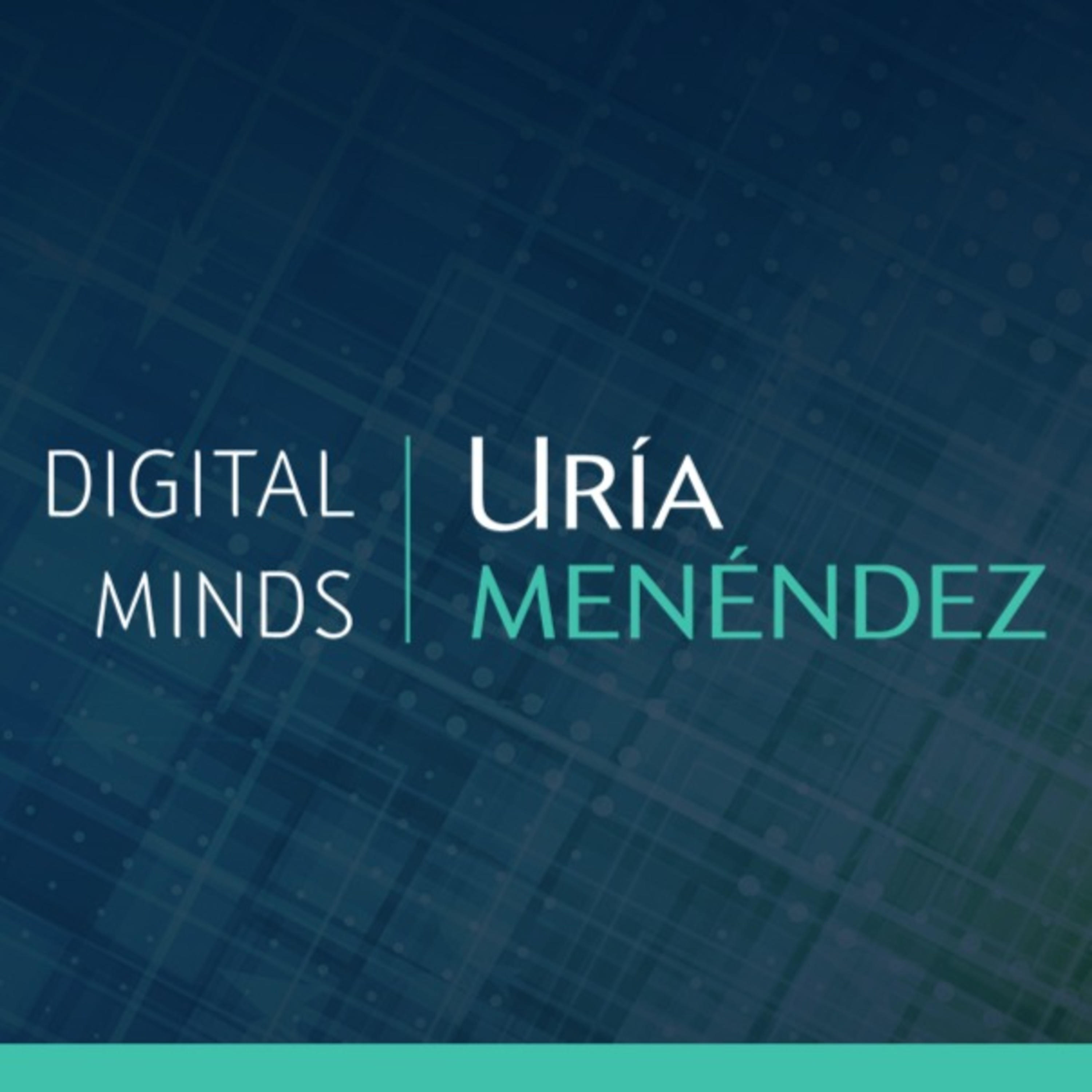 DigitalMinds, el podcast de Uría Menéndez