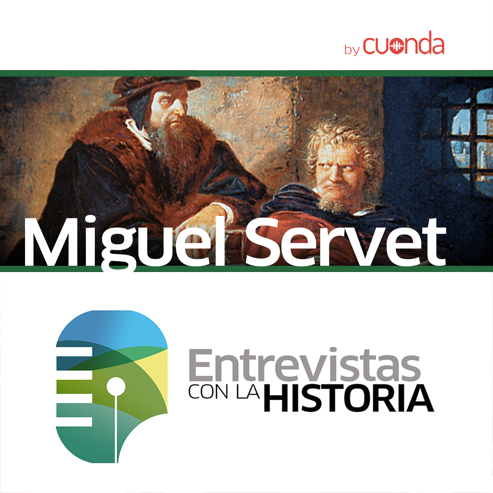 #009 / Miguel Servet, la ciencia y el espíritu