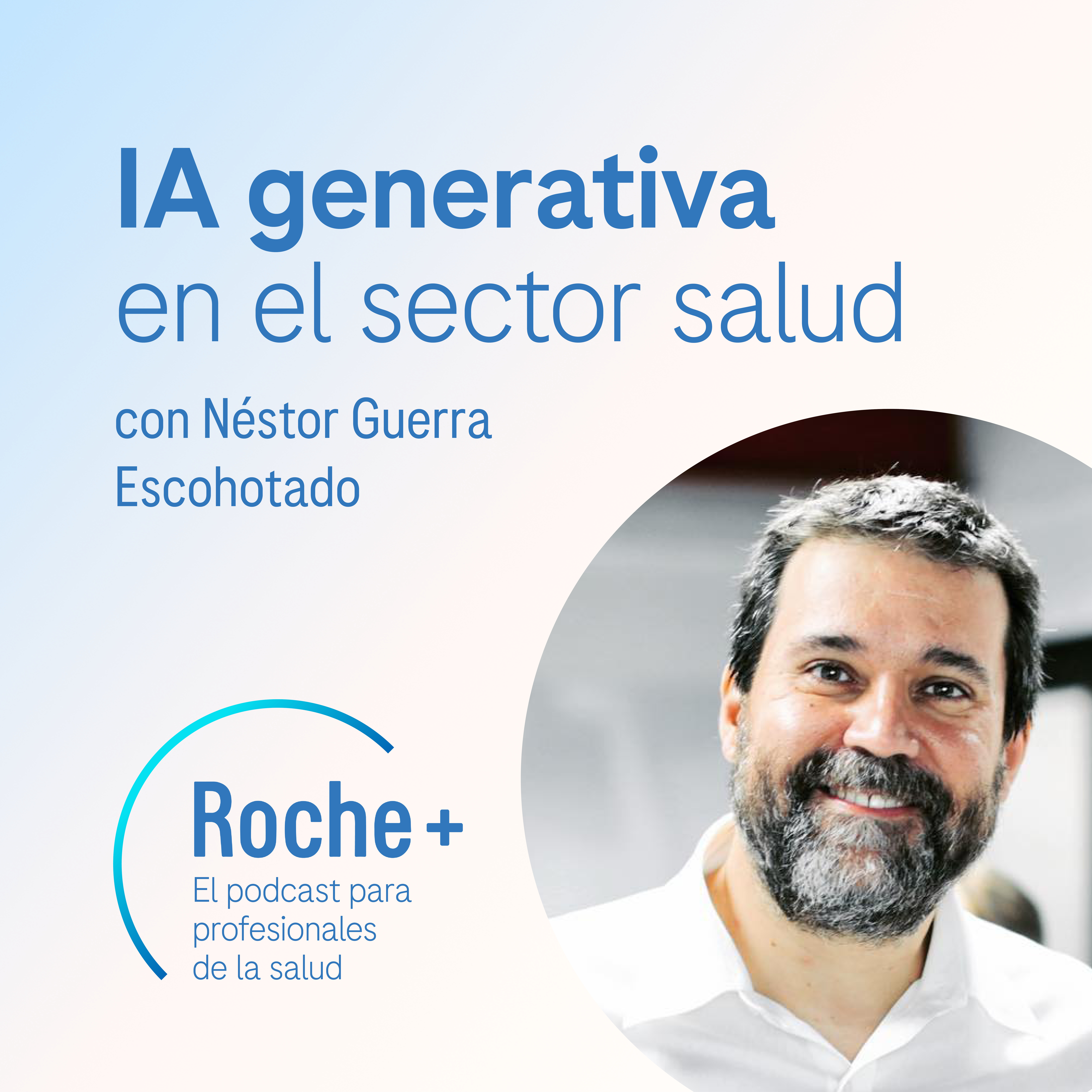 Roche+, el podcast para profesionales de la salud