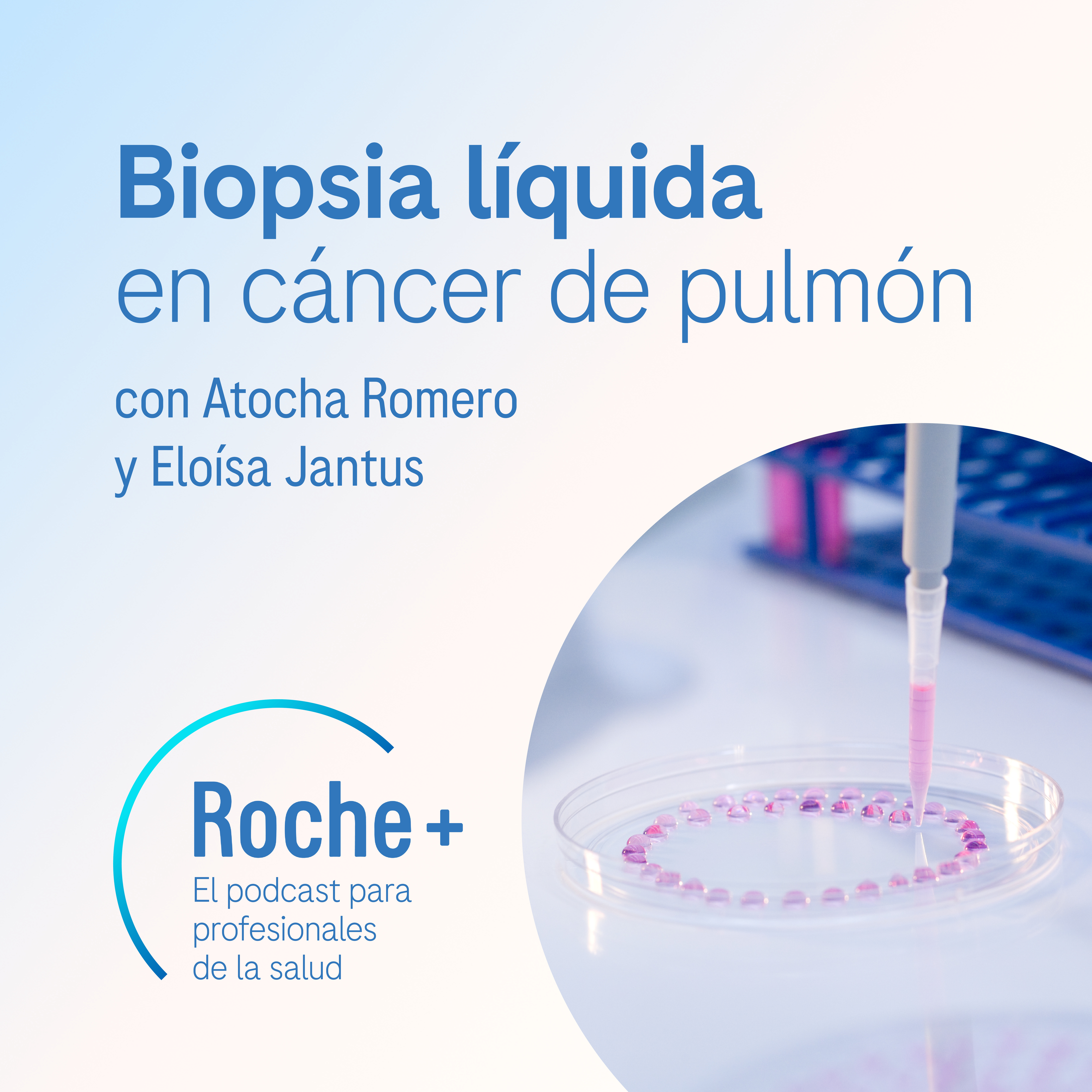 Roche+, el podcast para profesionales de la salud