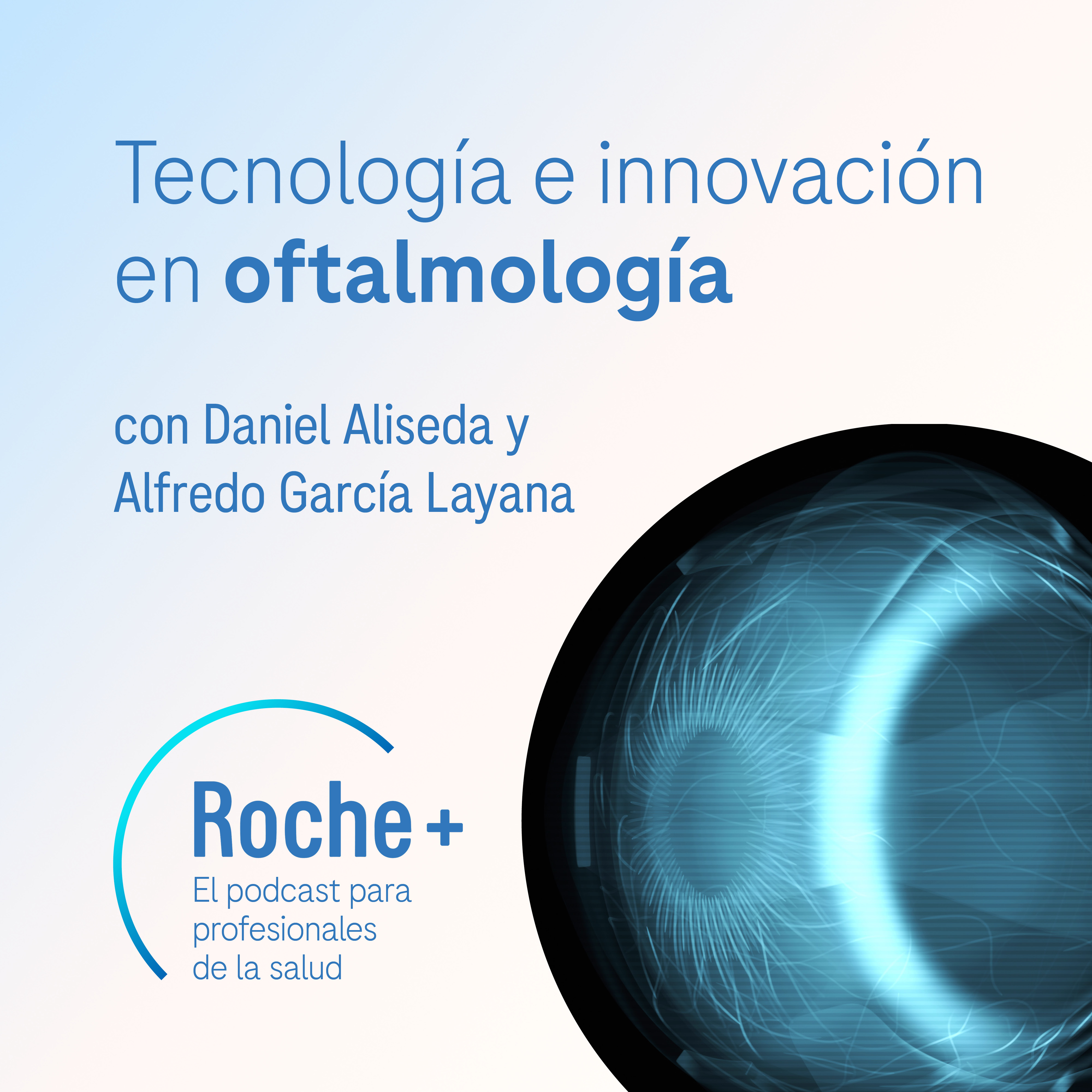 Roche+, el podcast para profesionales de la salud