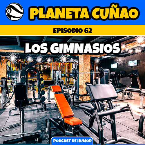 Episodio 62: Los gimnasios