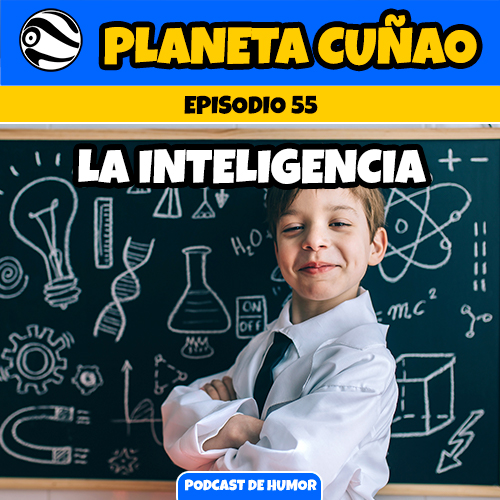 Episodio 55: La Inteligencia