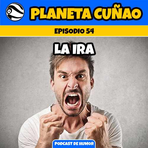 Episodio 54: La ira