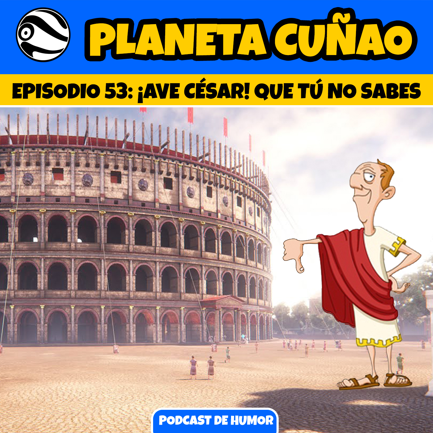 Episodio 53: ¡Ave, César! Que tú no sabes.