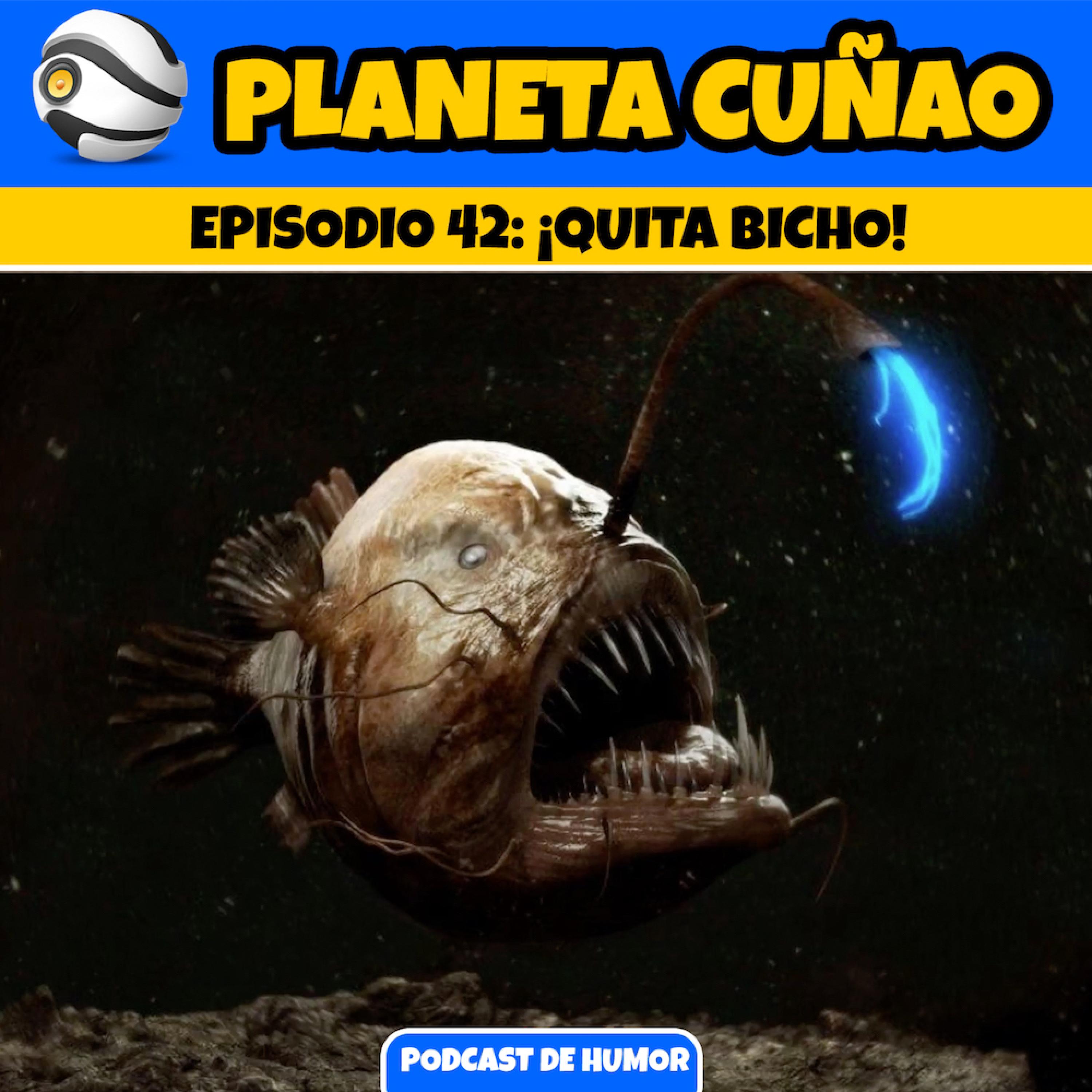 Episodio 42: ¡Quita, bicho!