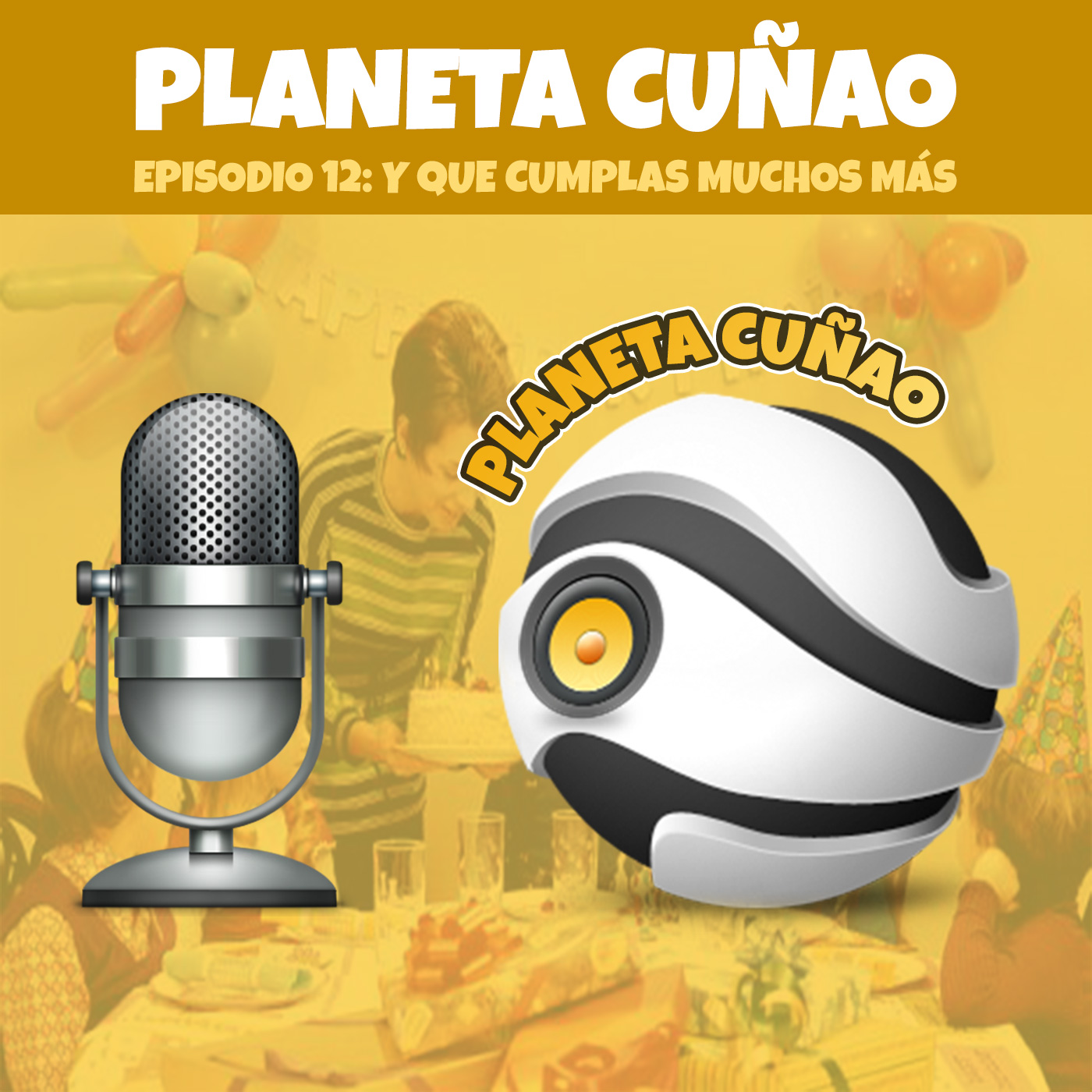 Episodio 12: Y que cumplas muchos más