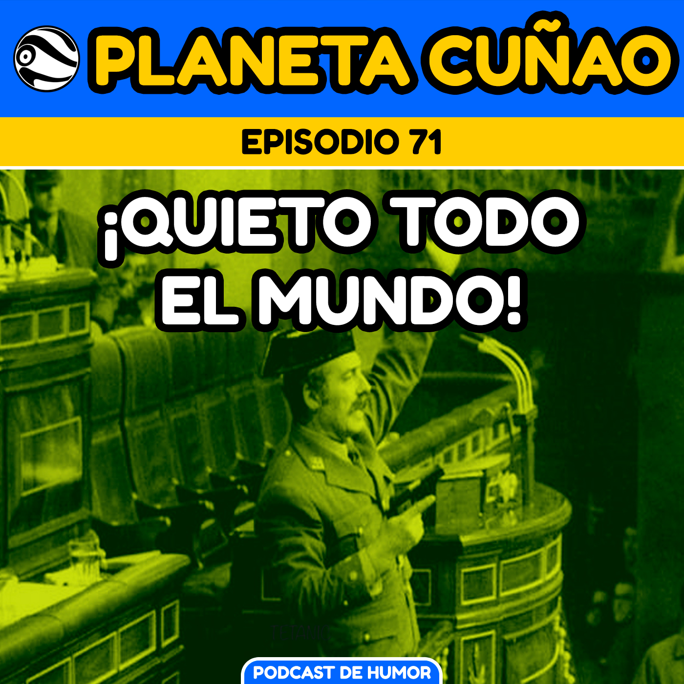 Episodio 71: ¡Quieto todo el mundo!