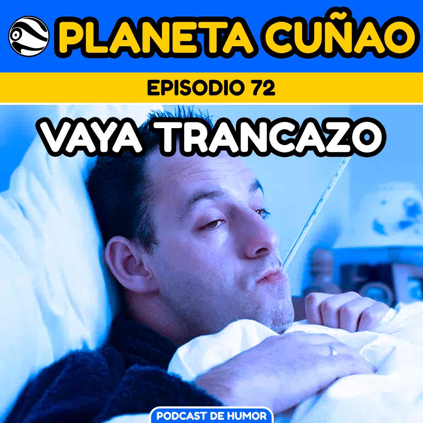 Episodio 72: Vaya trancazo