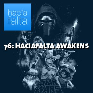 #76: HACIAFALTA AWAKENS episode artwork