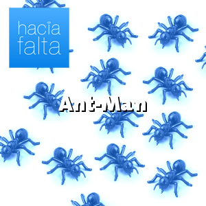 No Hacia Falta #27: Ant-Man episode artwork