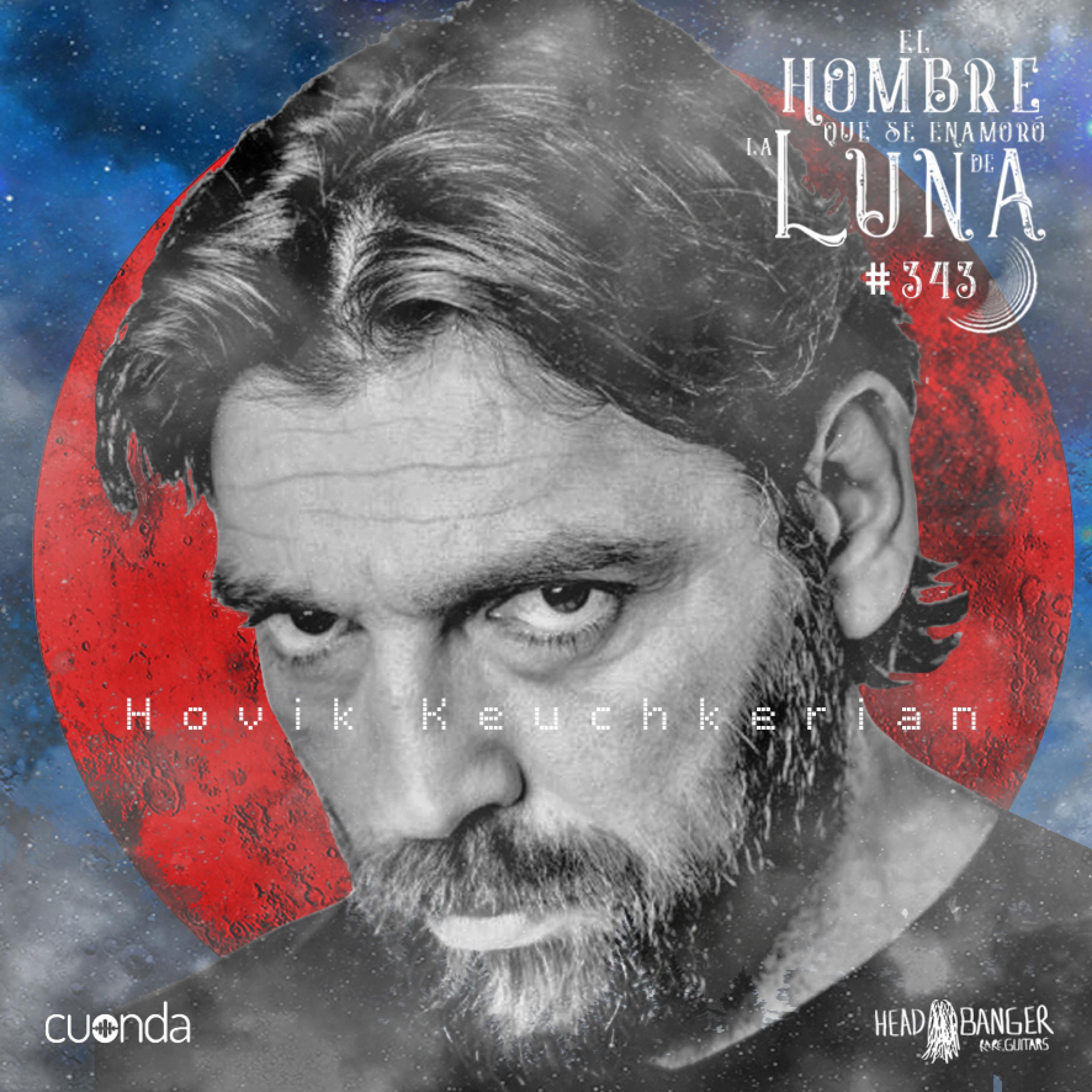 HOVIK KEUCHKERIAN #LUNA343 episode artwork