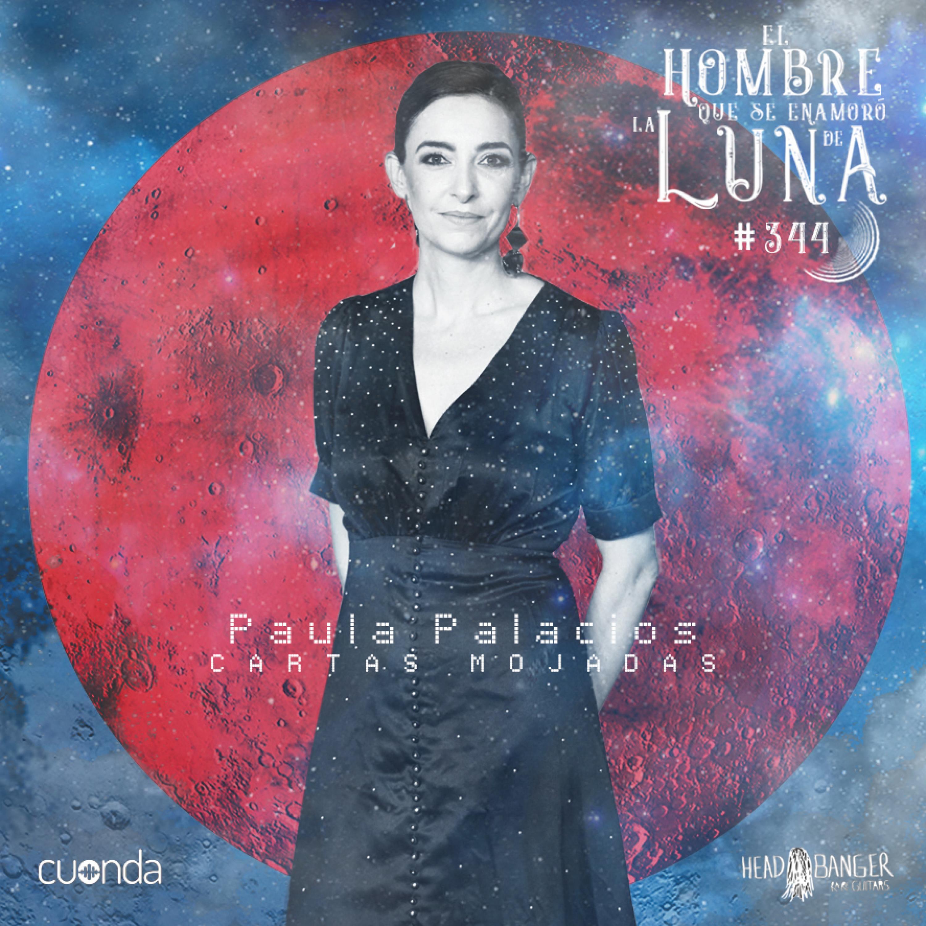 PAULA PALACIOS CARTAS MOJADAS #LUNA344 episode artwork
