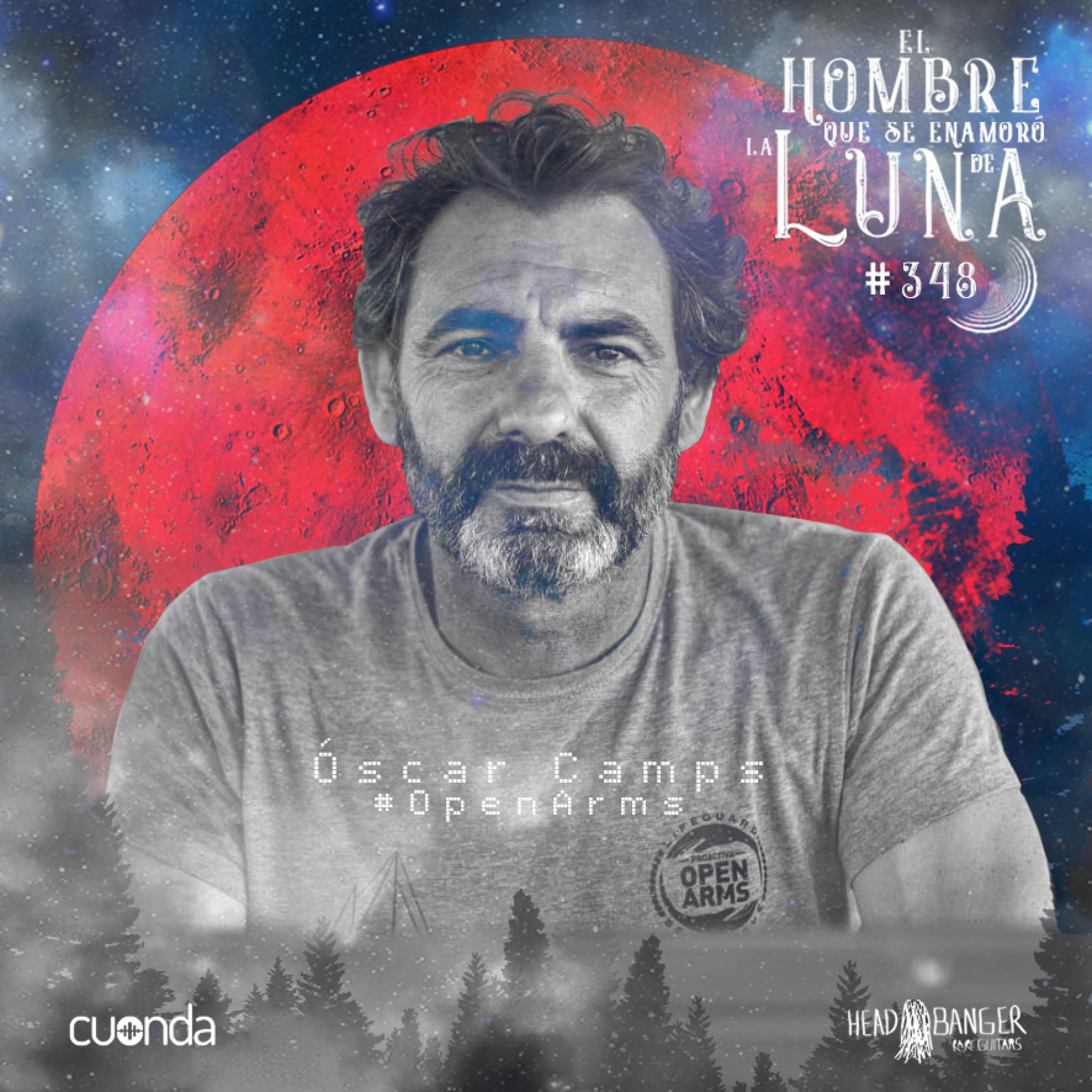 ÓSCAR CAMPS FUNDADOR Y DIRECTOR DE OPEN ARMS #LUNA348 episode artwork