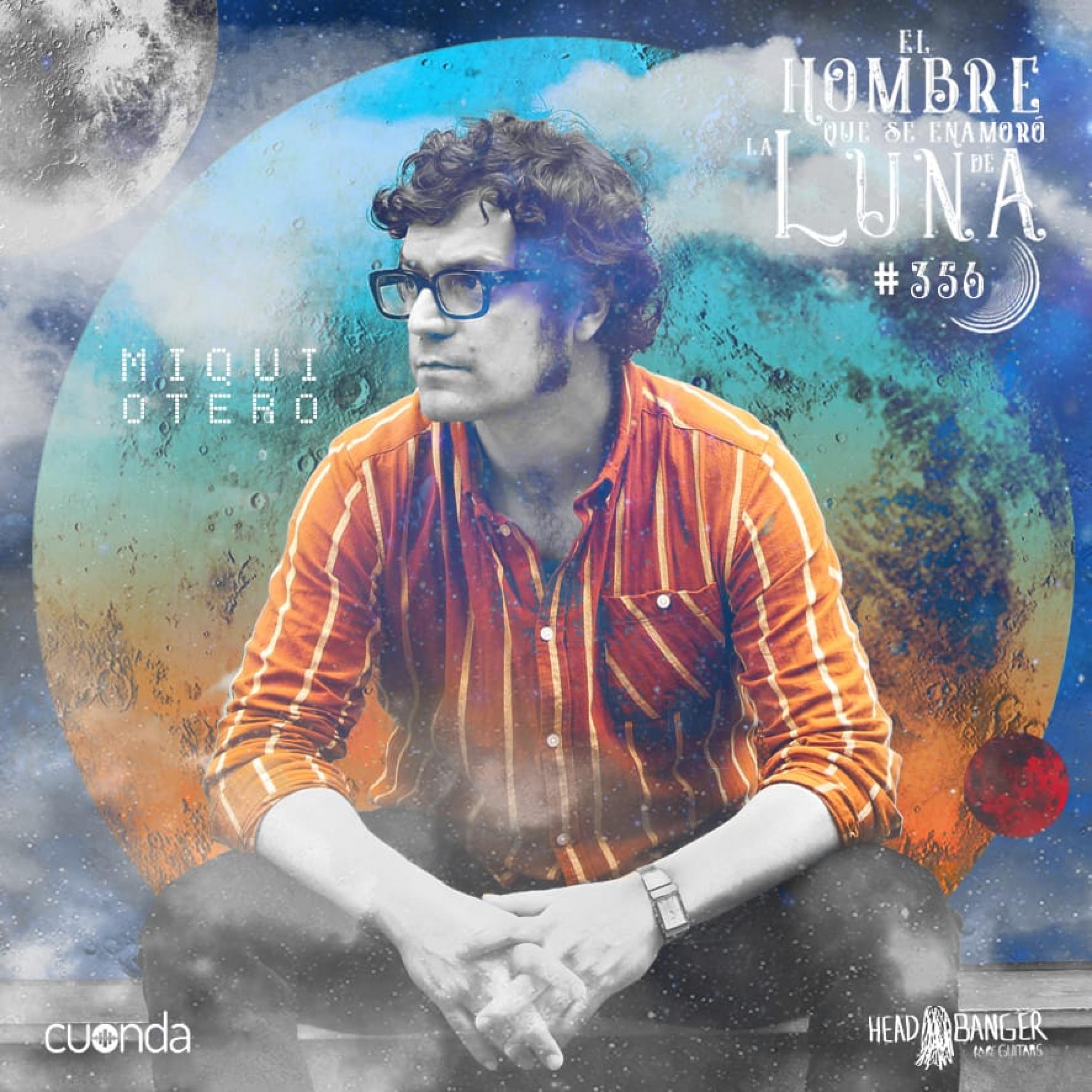 MIQUI OTERO #SOMÓN #LUNA356 episode artwork