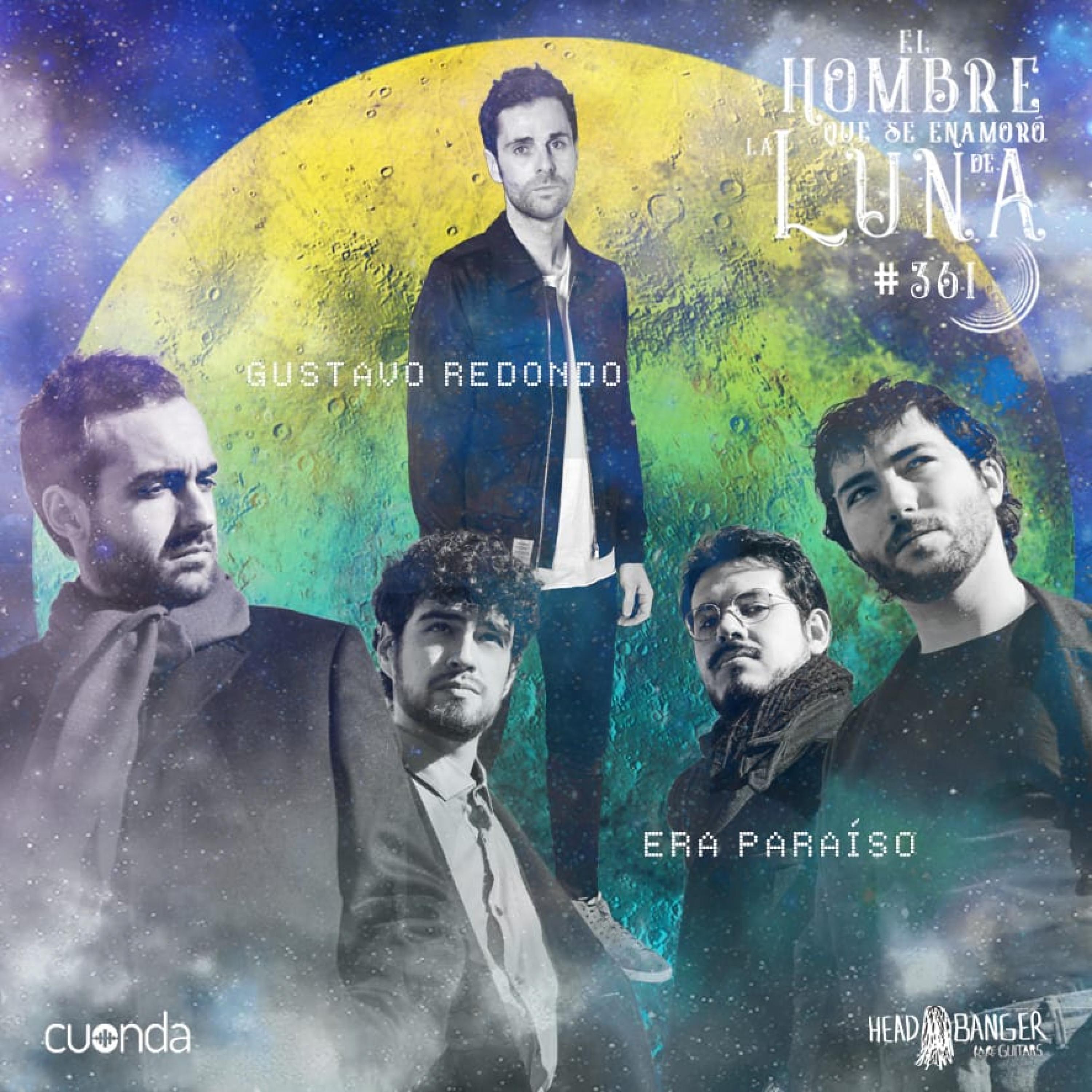 GUSTAVO REDONDO Y ERA PARAÍSO: REGRESAMOS A HEADBANGER #LUNA361 episode artwork