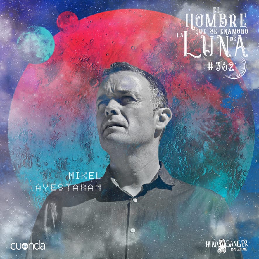 MIKEL AYESTARÁN #LUNA362 episode artwork